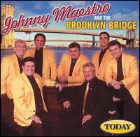Today - Johnny Maestro & the Brooklyn Bridge