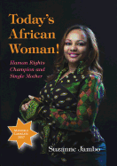 Today's African Woman!: Human Rights Champion and Single Mother