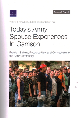 Today's Army Spouse Experiences in Garrison - Trail, Thomas E, and Sims, Carra S, and Hall, Kimberly Curry