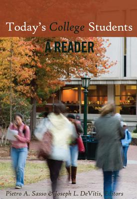 Today's College Students: A Reader - Sasso, Pietro A. (Editor), and DeVitis, Joseph L. (Editor)