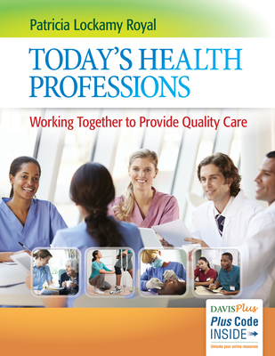 Today's Health Professions: Working Together to Provide Quality Care - Royal, Patricia Lockamy, Edd, MSW