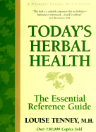 Today's Herbal Health: The Essential Reference Guide