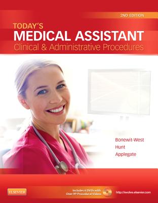 Today's Medical Assistant: Clinical & Administrative Procedures - Bonewit-West, Kathy, and Hunt, Sue, Ma, RN, CMA, and Applegate, Edith, MS