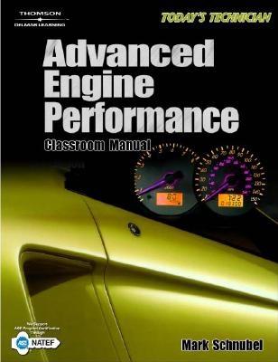 Today's Technician: Advanced Engine Performance Classroom Manual and Shop Manual - Schnubel, Mark