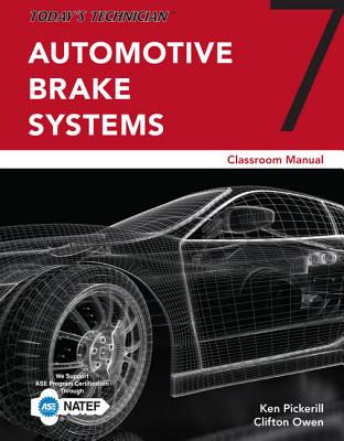 Today's Technician: Automotive Brake Systems, Classroom Manual - Pickerill, Ken