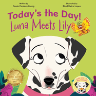 Today's the Day!: Luna Meets Lily