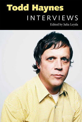 Todd Haynes: Interviews - Leyda, Julia (Editor)