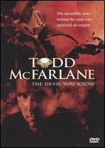 Todd McFarlane: The Devil You Know - Kenton Vaughan