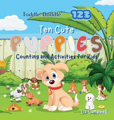 Toddle Doddle 123 - Ten Cute Puppies: Counting and Activity Book for Kids - Campbell, Liz