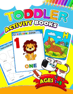 Toddler Activity Books Ages 1-3: Activity Book for Boy, Girls, Kids, Children (First Workbook for Your Kids)