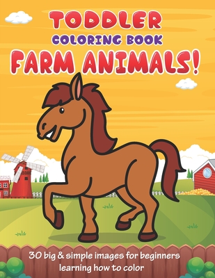 Toddler Coloring Book Farm Animals: 30 Big & Simple Images For Beginners Learning How To Color: Ages 2-4, 8.5 x 11 Inches (21.59 x 27.94 cm) - Press, Purple Pumpkin