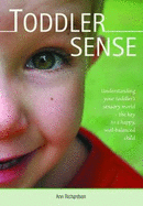 Toddler Sense: Understanding Your Toddler's Sensory World - the Key to a Happy, Well-Balanced Child