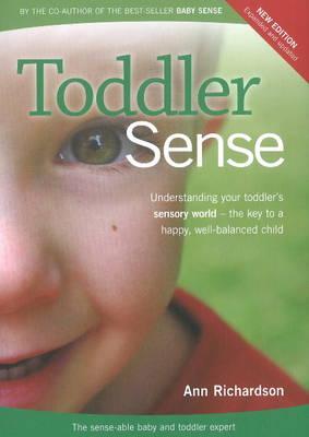 Toddler sense: Understanding your toddler's sensory world - Richardson, Ann