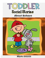 Toddler Social Stories About Behave: Learning Behave for Kids, Talking Listening and Understanding Social Rules
