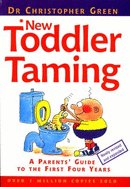 Toddler Taming: A Parent's Guide to the First Four Years