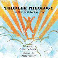 Toddler Theology: Childlike Faith for Everyone