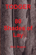 TODGER 80 Shades of Lay