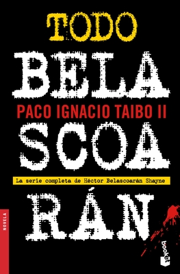 Todo Belascoarn - Taibo, Paco Ignacio
