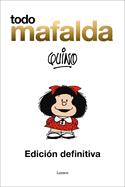 Todo Mafalda (Edici?n definitiva) / All of Mafalda (Ultimate Edition)