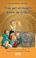 Todo Por Un Maldito Bal?n de Ftbol / All Due to a Lost Soccer Ball
