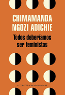 Todos Deberamos Ser Feministas / We Should All Be Feminists