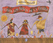 Todos Los Ninos de La Tierra - Muralha, Sidonio, and Fe (Illustrator)