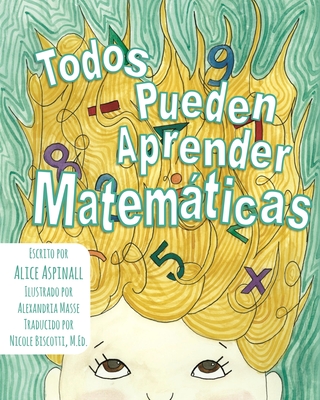 Todos Pueden Aprender Matematicas - Aspinall, Alice, and Masse, Alexandria (Illustrator), and Biscotti, Nicole (Translated by)