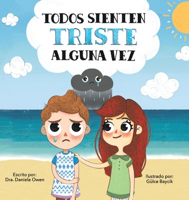 Todos Sienten Triste Alguna Vez - Owen, Dra Daniela, and Baycik, G?lce (Illustrator)