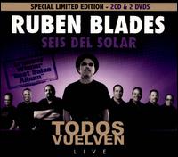 Todos Vuelven: Live - Ruben Blades y Seis del Solar