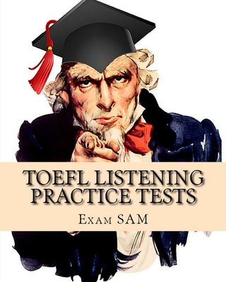 TOEFL Listening Practice Tests: TOEFL Listening Preparation for the Internet-based and Paper Delivered Tests - Exam Sam