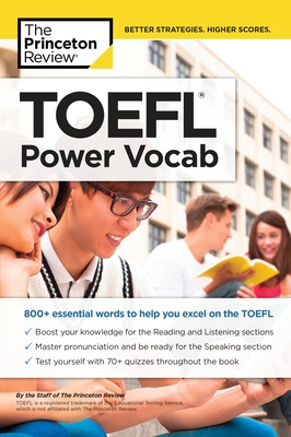 TOEFL Power Vocab: 800+ Essential Words to Help You Excel on the TOEFL - The Princeton Review