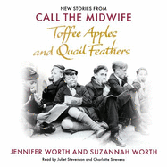 Toffee Apples and Quail Feathers: New Stories From Call the Midwife