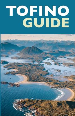 Tofino Guide - Platenius, John