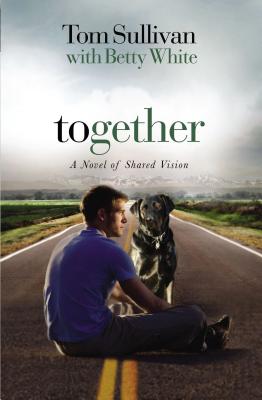 Together: A Novel of Shared Vision - Sullivan, Tom