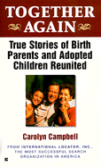 Together Again: True Stories of Birth Parents and Adopted Children Reunited