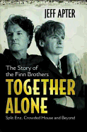 Together Alone: The Story of the Finn Brothers