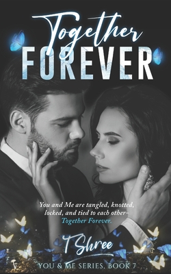 Together Forever: A Prequel to You're My Bittersweet Penance - Shree, T