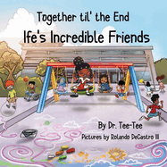 Together til the End: Ife's Incredible Friends