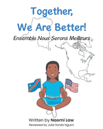 Together, We Are Better!: Ensemble Nous Serons Meilleurs