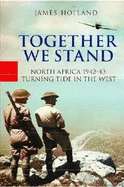 Together We Stand: America, Britain, and the Forging of an Alliance