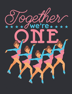 Together We're One: Synchronized Skating Notebook, Blank Paperback Composition Book for Synchro Skater to Write In, Ice Skating Gift