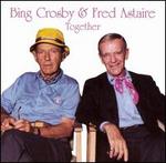 Together - Bing Crosby/Fred Astaire