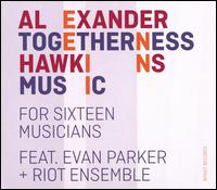 Togetherness Music - Alexander Hawkins