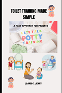 Toilet Training Made Simple: A Fast Approach for Parents