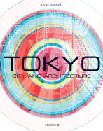 Tokyo: City and Architecture - Sacchi, Livio, and Mercuri, Franco (Editor), and Purini, Franco (Introduction by)