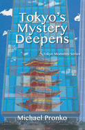 Tokyo's Mystery Deepens: Essays on Tokyo