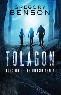 Tolagon: (Tolagon Series Book 1) - Benson, Gregory