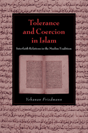 Tolerance and Coercion in Islam: Interfaith Relations in the Muslim Tradition