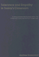 Tolerance and Empathy in Today s Classroom: Building Positive Relationships Within the Citizenship Curriculum for 9 to 14 Year Olds