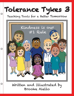 Tolerance Tykes 3: Teaching Tools for a Better Tomorrow - Aiello, Brooke